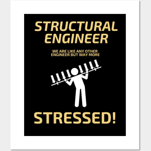 Structural Engineers stressed! Posters and Art